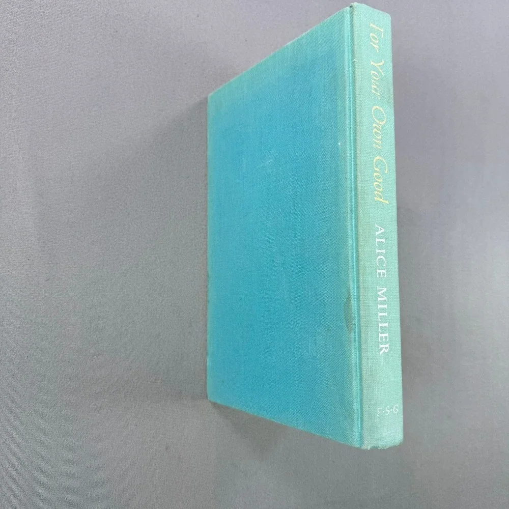 For Your Own Good Alice Miller Hardcover 1983 First Printing Psychology Book
